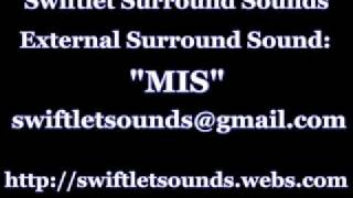 External Swiftlet Surround Sound - MIS (by swiftletsounds@gmail.com)