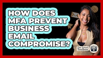 How Does MFA Prevent Business Email Compromise? - TheEmailToolbox.com