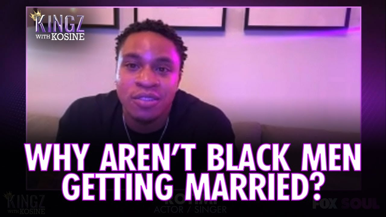 Why Don't Black Men Want to Get Married? | KIngz with Kosine