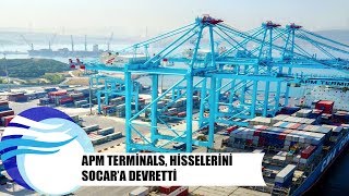 Apm Terminals Hisselerini Socar A Devretti