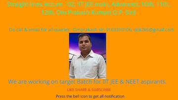 Straight lines lecture  -02, IIT JEE main, Advanced, 10th, 11th, 12th, Om Prakash Kumar( O.P. Sir)!