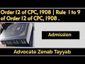 #Order 12 of CPC 1908 | Admissions | Rule 1 to 9 of Order 12 of CPC, 1908.