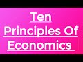 Ten Principles Of Economics | Mankiw | Principles Of Economics | Microeconomics | Macroeconomics 