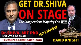Dr.SHIVA® LIVE on David Knight: Get Dr.SHIVA on Stage. The Independent Majority Can WIN.