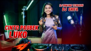 DJ Minang Terbaru 2022 - Cinto Paubek Luko || TIKTOK (BA MUSIK DJ REMIX)