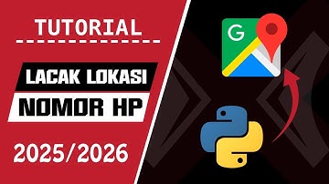 Lacak Lokasi Menggunakan Nomor Telpon + Maps Menggunakan Python (2025/2026)
