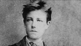 Une Vie, une œuvre : Arthur Rimbaud (18541891), la dernière innocence et la dernière timidité