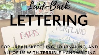 LaidBack Lettering For Urban Sketching, Journaling, & Everyone with Terrible Handwriting