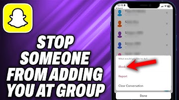 How To Stop Someone from Adding you in Snapchat Group - Quick Help