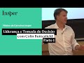 Liderança E Tomada De Decisão Com Colin Butterfield Parte 1 Insper Liderança E Tomada De Decisão Com Colin Butterfield Parte 1 Insper