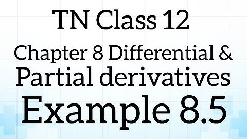 TN Class 12 Chapter 8 Differential & Partial derivatives Example 8.5 ‎@Anis_Hutha 