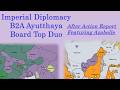 Imperial Diplomacy B2A Ayutthaya AAR / Board Top Duo / Featuring Azabelle