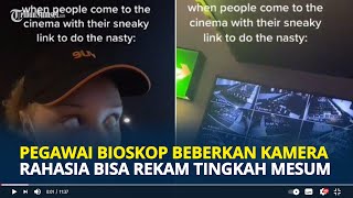 Pegawai Bioskop Beberkan Kamera Rahasia, Bisa Rekam Seluruh Tingka Pengunjung yang Mesum