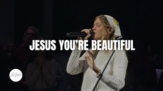 Jesus Youre Beautiful