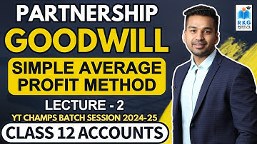 Simple Average Profit Method | Goodwill - 2 | Class 12 Accounts (2024-25) | CA Parag Gupta