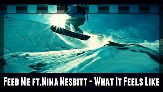 Feed Me Ft.nina Nesbitt - What It Feels Like | Point Break