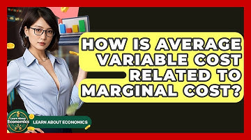 How Is Average Variable Cost Related To Marginal Cost? - Learn About Economics