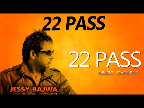 Jessy Bajwa & Naseebo Lal - 22 Pass