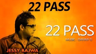 Jessy Bajwa & Naseebo Lal - 22 Pass