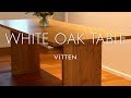 W26_Making White Oak Table