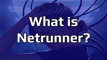 What is Netrunner? - Netrunner Introduction 1 of 3