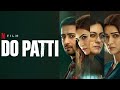Do Patti Full HD Movie || Hindi Movie || Kajol Kriti Sanon || Do Patti 