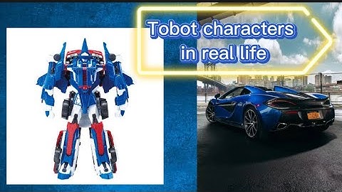 TOBOT CHARACTERS in Real Life 2023🌈@Toborama