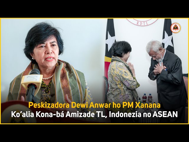 Peskizadora Dewi Anwar ho PM Xanana Ko’alia Kona-bá Amizade TL, Indonezia no ASEAN class=