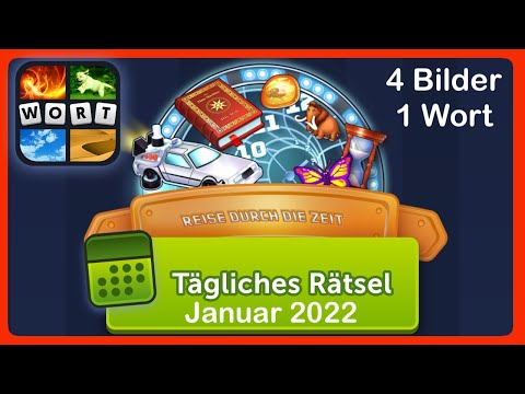 4 Bilder 1 Wort - Reise durch die Zeit - Lösung Tägliches Rätsel - Januar 2022