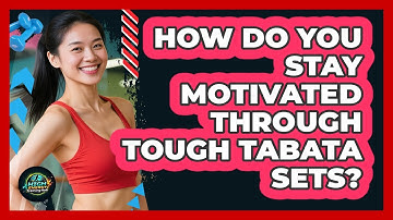 How Do You Stay Motivated Through Tough Tabata Sets? - High Energy Training Hub