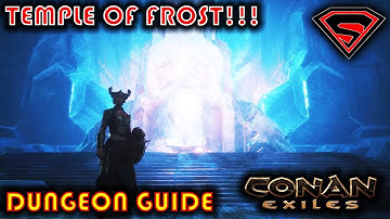 CONAN EXILES TEMPLE OF FROST DUNGEON GUIDE - HOW TO SOLO THE TEMPLE OF FROST AND BOSSES
