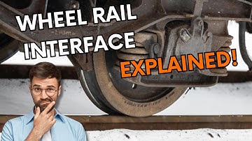 The TINY Area Where Train Wheel Meets the Railway Track | The Wheel Rail Interface Explained