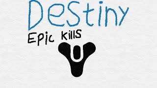 Epic destiny kills!! (snipes montage)