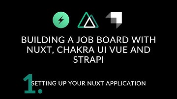 1. Setting Up your Nuxt Application | Building a Job Board with Nuxt, Chakra UI Vue and Strapi