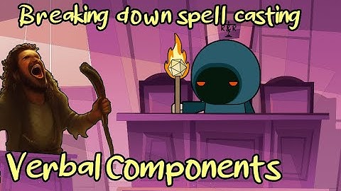 Verbal Components - Breaking Down Spell Casting in D&D 5e