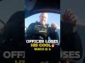 Cop loses it during heated stop🔥