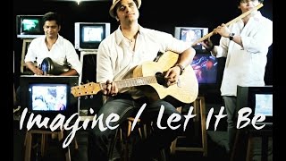 Imagine / Let It Be - Gaurav Dagaonkar (Synchronicity)