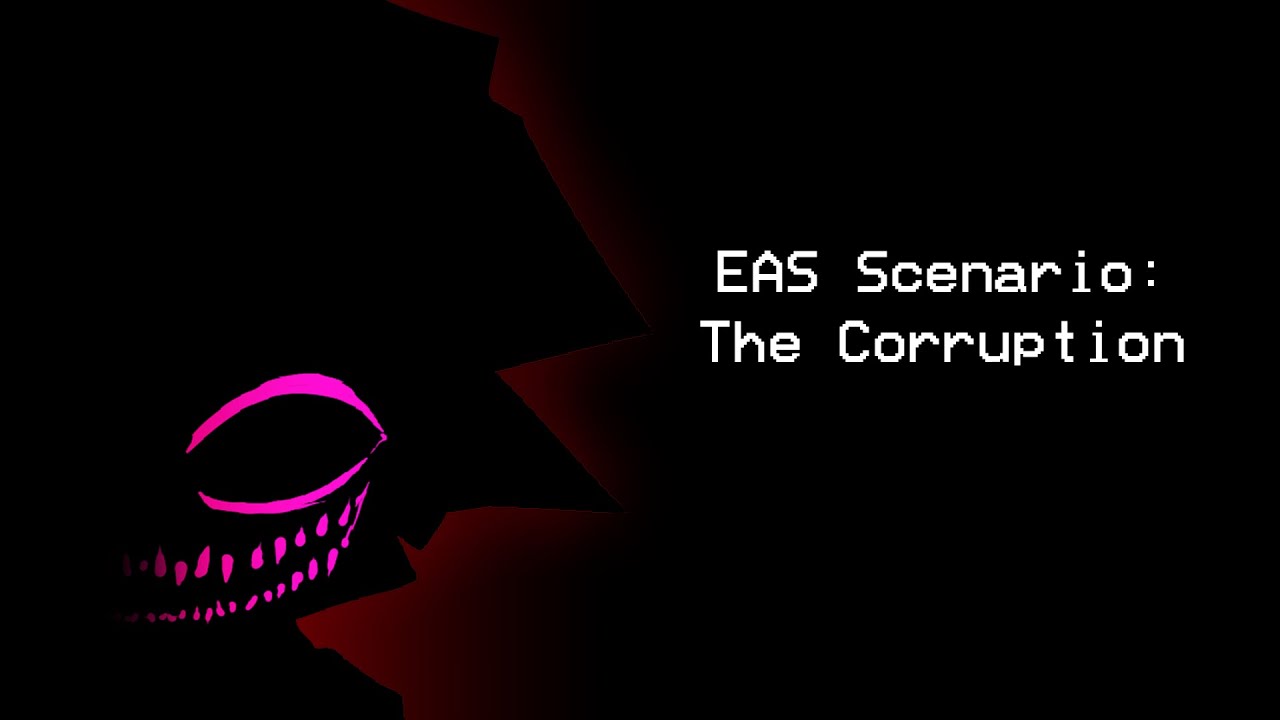 EAS Scenario - The Corruption