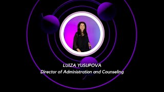 LUIZA YUSUPOVA  - Director of Administration and Counseling