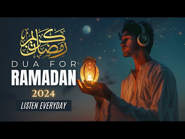 RAMADAN DUA 2024 | MUST LISTEN !! ⋮ DUA FOR RAMADAN | LISTEN THIS DUA DAILY | LofiQuran #ramadandua class=