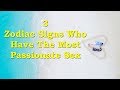 3 Zodiac Signs Who Have The Most Passionate Se*, So Keep An Eye Out For Them