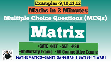 Matrix | Multiple Choice Questions | Example-9,10,11 & 12 | GATE / NET / SET / PSU/Competitive Exams