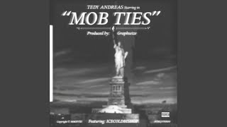 Mob Ties (feat. Tedy Andreas & IceColdBishop)