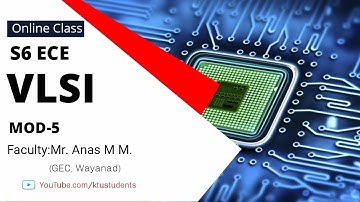 EC304 VLSI Module-5 KTU Online Class | S6 ECE