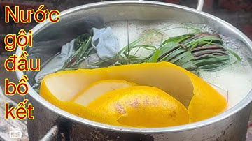 Cách nấu nước Bồ Kết—Sả -Vỏ bưởi| trị rụng tóc, trị gàu, tóc dày, óng mượt