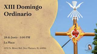 Misa de Domingo ~ XIII Domingo Ordinario