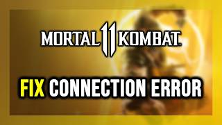How to FIX Mortal Kombat 11 Connection Error / Server Error!