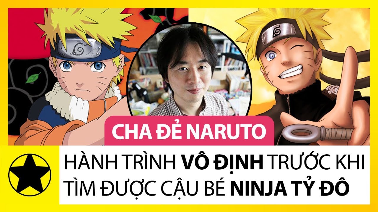 Cha Đẻ Naruto Và Hành Trình Vô Định Trước Khi Tìm Được “Cậu Bé Ninja Tỷ Đô”