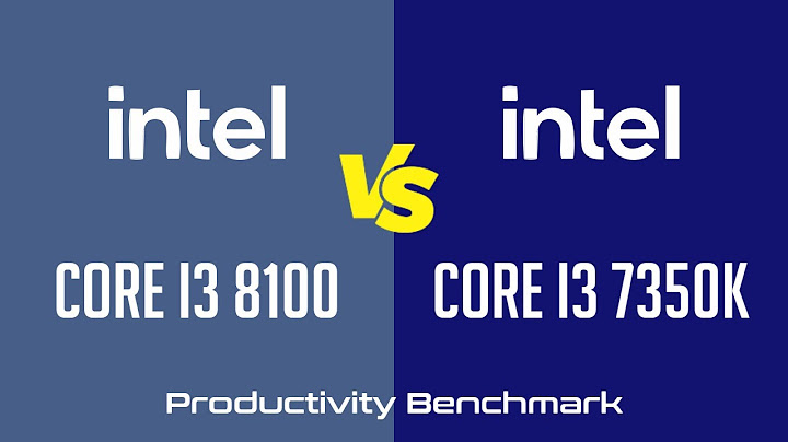 I3 7350k vs i3 8100 so sánh