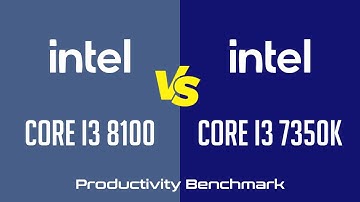 Intel Core i3 8100 vs Intel Core i3 7350K - Productivity Benchmark